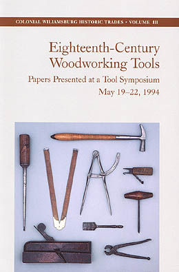 Eighteenth Century Woodworking Tools Edited by James Gaynor