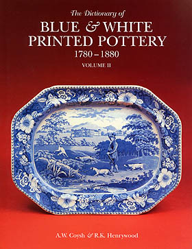 The Dictionary of Blue and White Printed Pottery 1780-1880 Volume II by A.W. Coysh & R.K. Henrywood