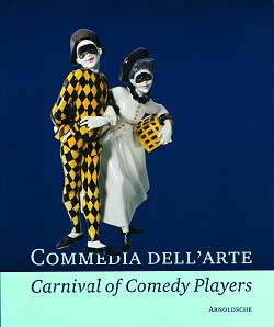 Commedia dellarte - Carnival of Comedy Players
edited by Reinhard Jansen