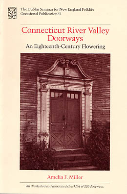 Connecticut River Valley Doorways- An Eighteenth-Century Flowering by Amelia F. Miller