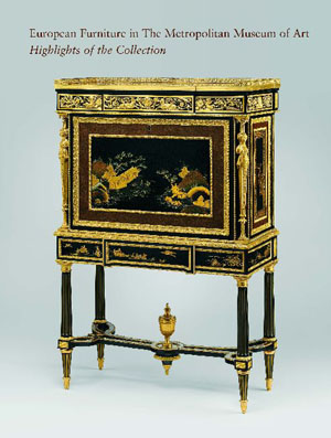 European Furniture in The Metropolitan Museum of Art - Highlights of the Collection by Danille O. Kisluk-Grosheide, Wolfram Koeppe and William Rieder