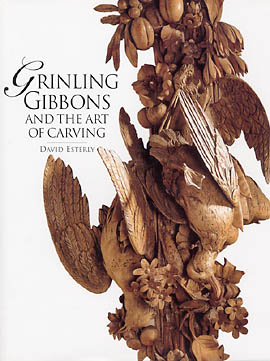 Grinling Gibbons and the Art of Carving by David Esterly