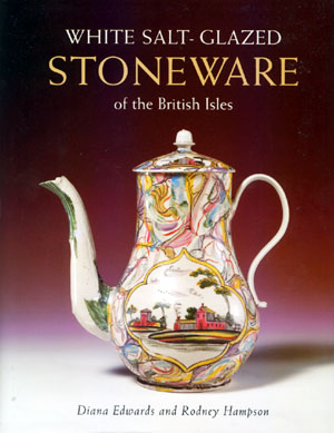 White Salt-Glazed Stoneware of the British Isles by Diana Edwards & Rodney Hampson