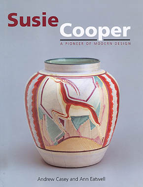 Susie Cooper:  A Pioneer of Modern Design edited by Andrew Casey and Ann Eatwell