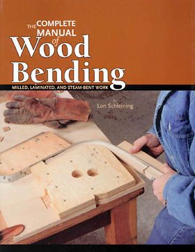 The Complete Manual of Wood Bending by Lon Schleining