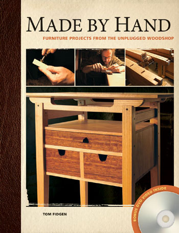 Made By Hand - Furniture Projects from The Unplugged Woodshop by Tom 