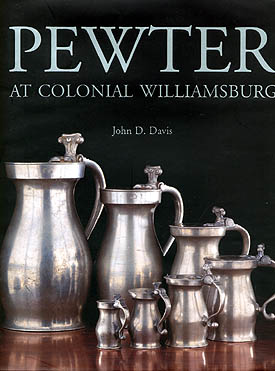 Pewter at Colonial Williamsburg by John D. Davis