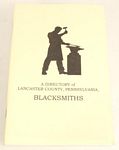 Book:  Blacksmiths, A directory of Lancaster County, PA